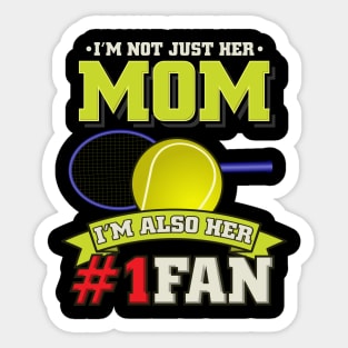 Mom I'm Also Her #1 Fan - Tennis Player Girl Gift Sticker